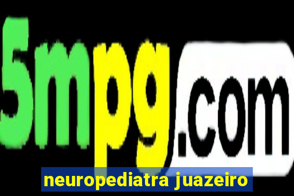 neuropediatra juazeiro